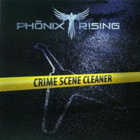 Phonix Rising - Crime Scene Cleaner