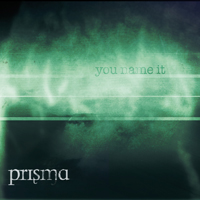 Prisma (SWE) - You Name It (Limited Edition: CD 1)