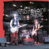 Vibrators - Live Near The Seedy Mill Golf Club