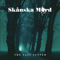 Skanska Mord - The Last Supper