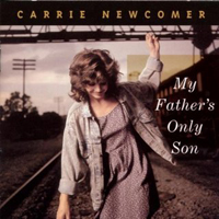 Carrie Newcomer - My Father's Only Son