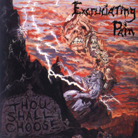 Excruciating Pain - Thou Shall Choose