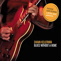Shawn Kellerman - Blues Without A Home