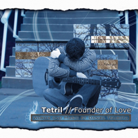 Tetril - Founder Of Love
