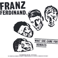 Franz Ferdinand - What She Came For (Remixes - UK Promo Single)