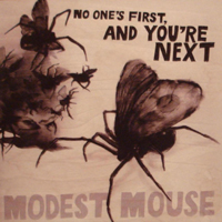 Modest Mouse - No One's First, And You're Next