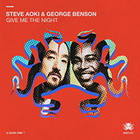 DJ Steve Aoki - Give Me The Night (feat. George Benson) (Single)