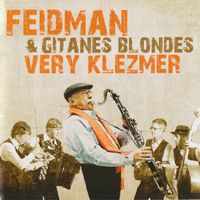 Giora Feidman - Very Klezmer (feat. Gitanes Blondes)