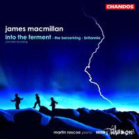 Martin Roscoe - James MacMillan - Into the Ferment (Premier Recordings)
