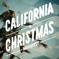 Manafest - California Christmas (Single)