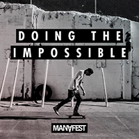 Manafest - Doing The Impossible (Single)