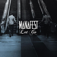 Manafest - Let Go (Single)