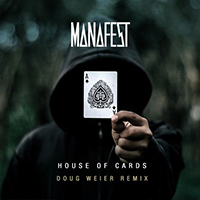 Manafest - House Of Cards (Doug Weier Remix)