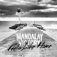 Mandalay Victory - Feels Like Home