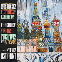 Steven Osborne - Musorgsky - Pictures From an Exhibition; Prokofiev - Sarcasms & Visions Fugitives