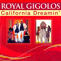 Royal Gigolos - California Dreamin' (Single)