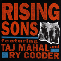 Taj Mahal - Rising Sons Featuring Taj Mahal and Ry Cooder