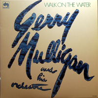 Gerry Mulligan Quartet - Gerry Mulligan And His Orchestra - Walk On The Water (LP)