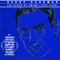 Benny Goodman - The Birth Of Swing (1935-1936: CD 3)