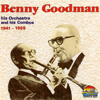 Benny Goodman - Benny Goodman, His Orchestra & His Combos (1941-1955)