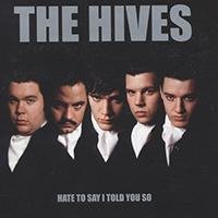 Hives - Hate To Say I Told You So (Single)