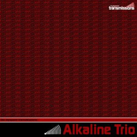 Alkaline Trio - The Myspace Transmissions