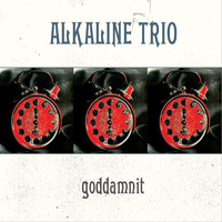 Alkaline Trio - Goddamnit (10th Anniversary 2008 Remastered)