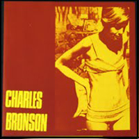 Charles Bronson - Charles Bronson & Quill (Split)
