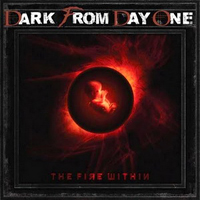 Dark From Day One - The Fire Within