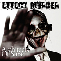 Effect Murder - Architects Of Sense