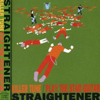 Straightener - Killer Tune / Play The Star Guitar (Single)