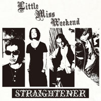Straightener - Little Miss Weekend (Single)