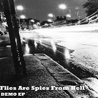 Flies Are Spies From Hell - Demo Ep