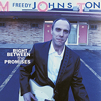 Freedy Johnston - Right Between the Promises