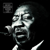 Muddy Waters - Muddy Mississippi Waters Live (Deluxe Edition) (CD 1)