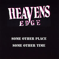 Heavens Edge - Some Other Place - Some Other Time (2011 Limited Edition)
