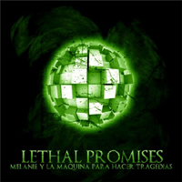 Lethal Promises - Melanie Y La Maquina Para Hacer Tragedias