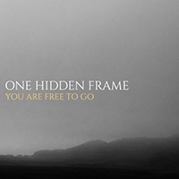 One Hidden Frame - You Are Free To Go (EP)