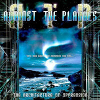 Against The Plagues - The Architecture Of Oppression