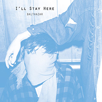 Balthazar (BEL) - I'll Stay Here (Single)