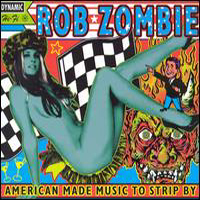 Rob Zombie - American Made Music to Strip By