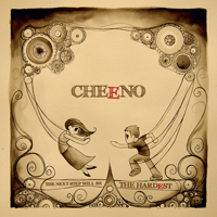 Cheeno - The Next Step Will Be The Hardest