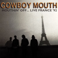 Cowboy Mouth - Mouthin' Off.. Live! France '92