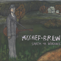 Mischief Brew - Smash The Windows