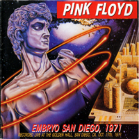 Pink Floyd - Embryo San Diego