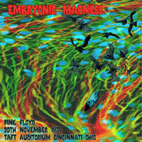 Pink Floyd - 1971.11.20 - Embryonic Madness - Taft Auditorium, Cincinanti, Ohio, USA (CD 1)