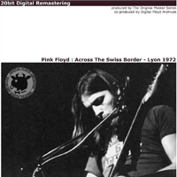 Pink Floyd - 1972.12.10 - Across The Swiss Border - Palais Des Sports, Lyon, France (CD 1)