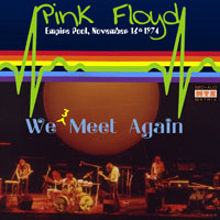 Pink Floyd - 1974.11.16 - We Meet Again - Empire Pool, Wembley, London