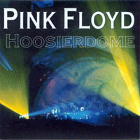 Pink Floyd - 1994.06.14 - A Nice Pair of Hoosiers - Hoosierdome Indianapolis, Indiana (CD 1)