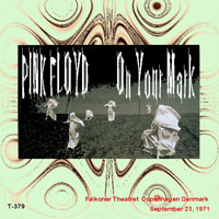 Pink Floyd - 1971.09.23 - On Your Mark - Live in Falkoner Theatret,  Copenhagen, Denmark (CD 1)